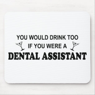 Drink Too - Dental Assistant Mouse Pad