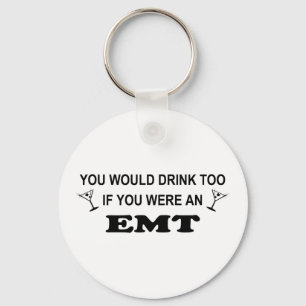 Drink Too - EMT Keychain