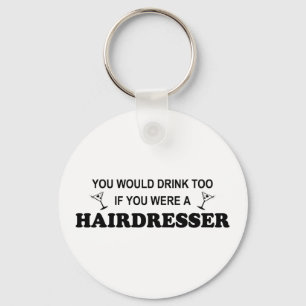 Drink Too - Hairdresser Keychain