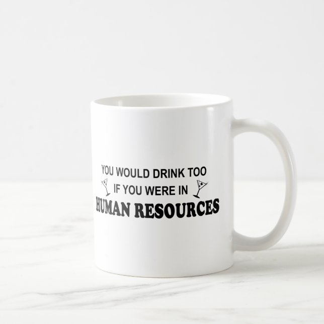 Drink Too - Human Resources Coffee Mug (Right)
