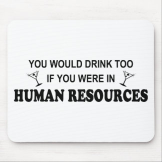 Drink Too - Human Resources Mouse Pad