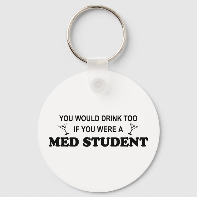Drink Too - Med Student Keychain (Front)