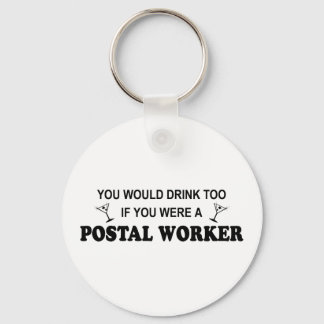 Drink Too - Postal Worker Keychain