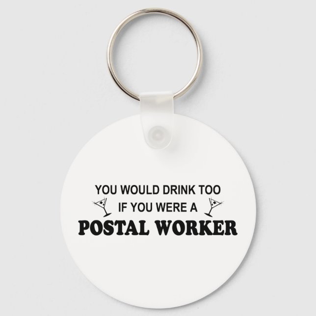 Drink Too - Postal Worker Keychain (Front)