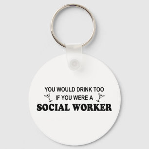 Drink Too - Social Worker Keychain