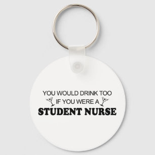 Drink Too - Student Nurse Keychain
