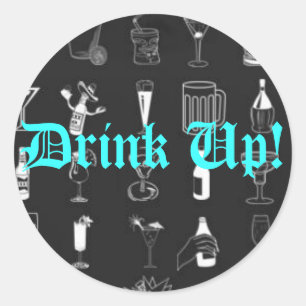 Drink Up! - Customized Classic Round Sticker