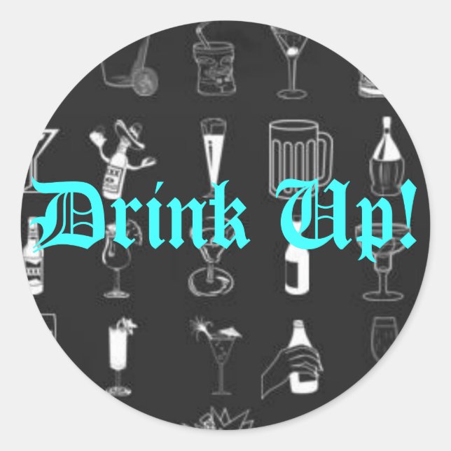Drink Up! - Customized Classic Round Sticker (Front)