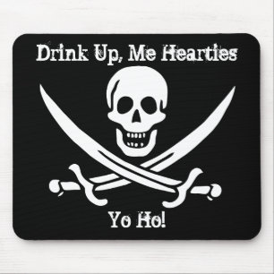 Drink Up, Me Hearties, Yo Ho! Mouse Pad