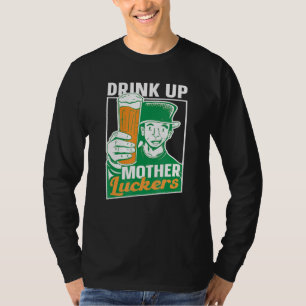 Drink Up Mother Luckers Team Irish St  Patricks Da T-Shirt