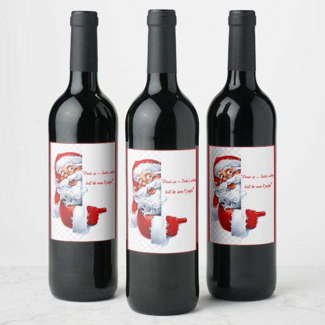 "Drink up – Santa’s watching, but he won’t judge!" Wine Label (Bottles)