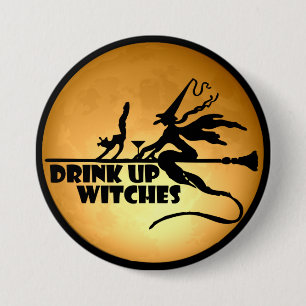 Drink Up Witches 3 Inch Round Button