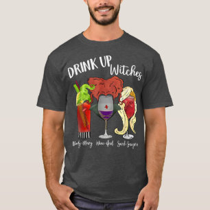 Drink Up Witches Bloodymary Wineifred Sarahsangria T-Shirt