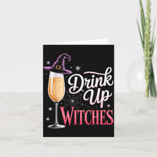 Drink Up Witches Champagne Glass Funny Halloween Card