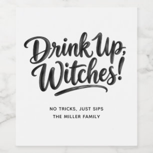 Drink Up Witches   Funny Adult Halloween Party Wine Label