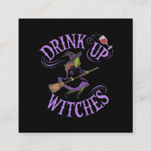 Drink Up Witches Funny Halloween Party Vibes  Square Business Card