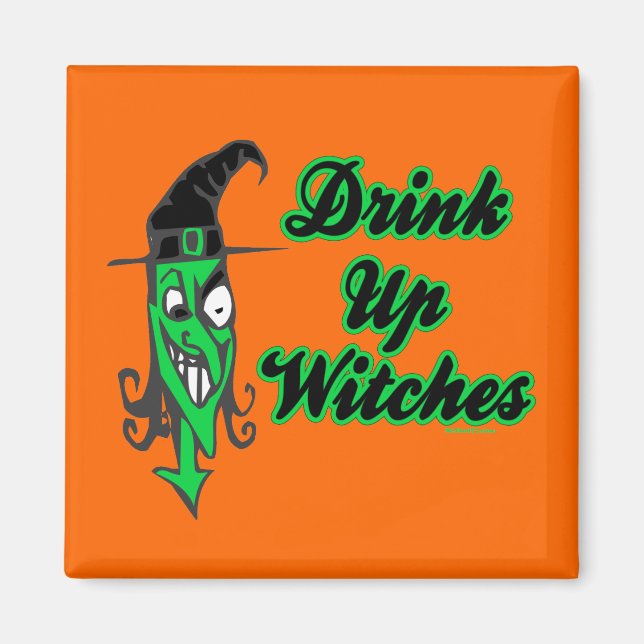 Drink Up Witches Magnets (Front)