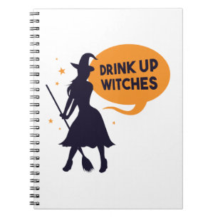 Drink Up Witches Notebook