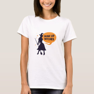 Drink Up Witches T-Shirt