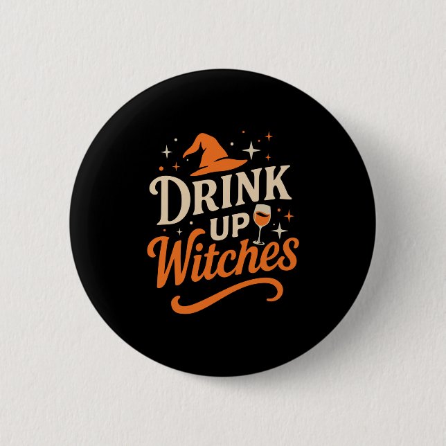 Drink Up Witches Wine Gl Halloween Bachelorette Dr 2 Inch Round Button (Front)