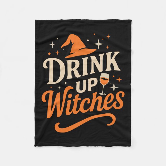 Drink Up Witches Wine Gl Halloween Bachelorette Dr Fleece Blanket (Front)