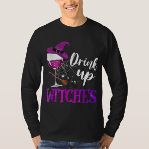 Drink Up Witches Wine Lover Drinking Halloween Cos T-Shirt