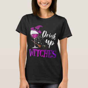 Drink Up Witches Wine Lover Drinking Halloween Cos T-Shirt
