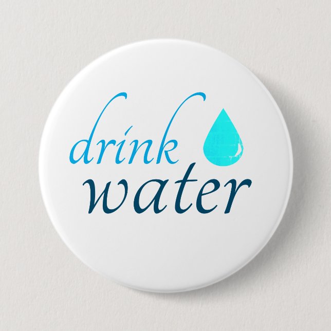 drink water 3 inch round button (Front)