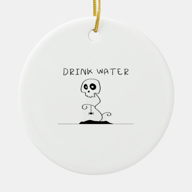 Drink Water - Eat Drink And Be Scary Retro Classic Ceramic Ornament (Front)