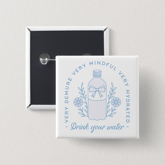 Drink water reminder hydrated quotes aesthetic 2 inch square button (Front & Back)
