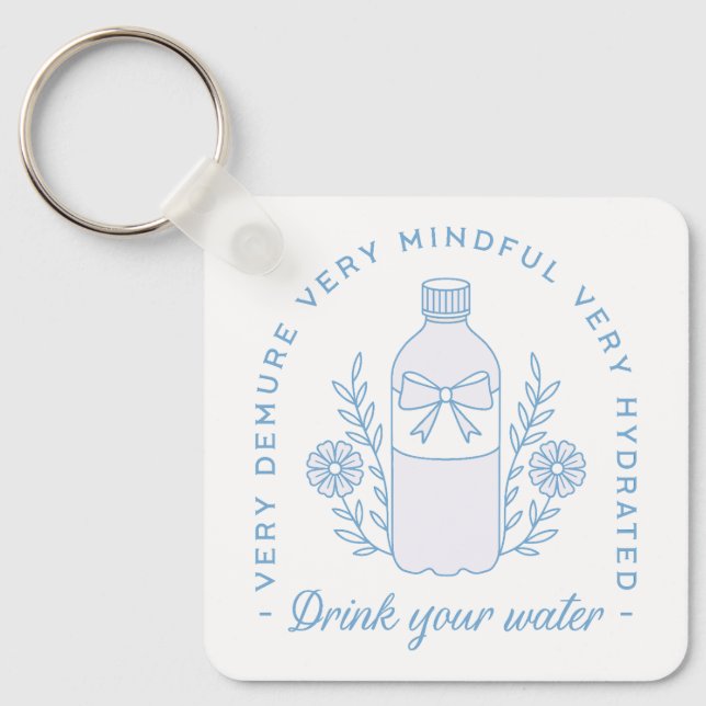 Drink water reminder hydrated quotes aesthetic keychain (Front)