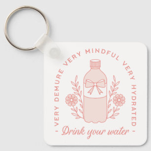 Drink water reminder preppy demure pink aesthetic keychain