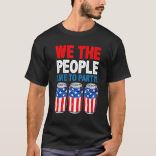 Drink We The People Like To Party Beer USA Flag 4t T-Shirt