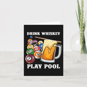 Drink Whiskey Play Pool I Funny Whisky Billiards P Card