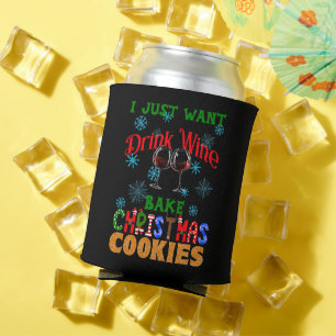 Drink Wine and Bake Christmas Cookies, Funny Xmas  Can Cooler