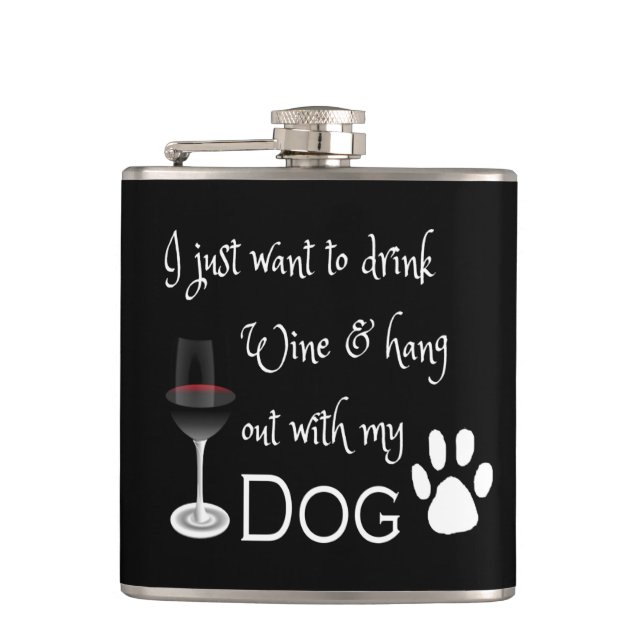 Drink Wine and Hang out with my Dog Flask (Front)