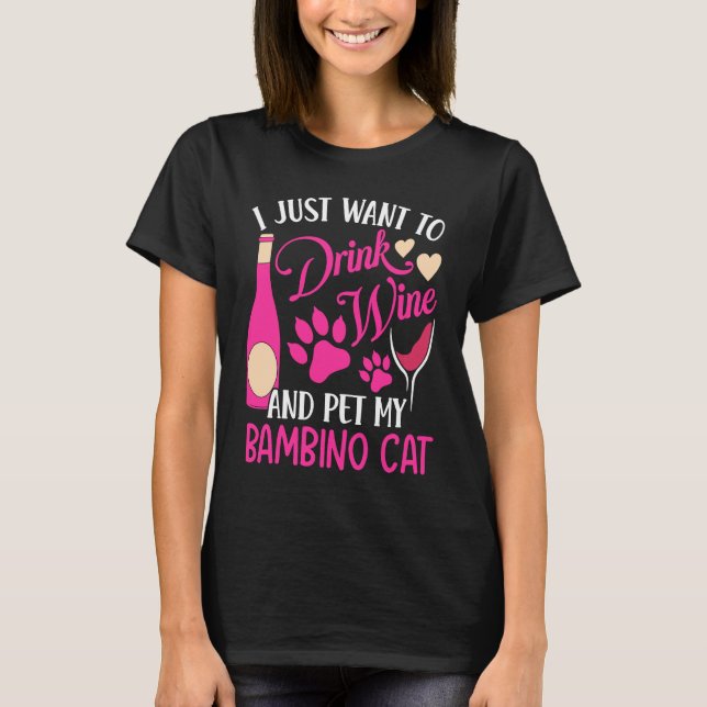 Drink Wine and Pet My Bambino Cat  Cat Mom Humour T-Shirt (Front)