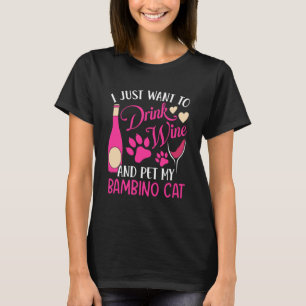 Drink Wine and Pet My Bambino Cat  Cat Mom Humour T-Shirt