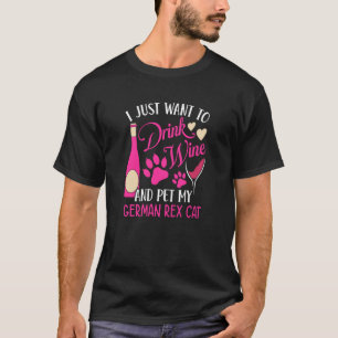 Drink Wine and Pet My German Rex Cat Cat Mom Humou T-Shirt