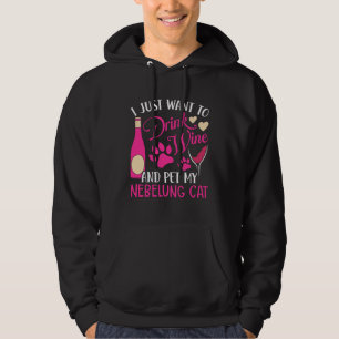 Drink Wine and Pet My Nebelung Cat  Cat Mom Humor Hoodie