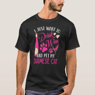 Drink Wine and Pet My Siamese Cat Cat Mom Humour T-Shirt