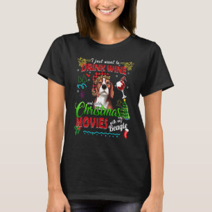 Drink Wine And Watch Christmas Movies With My Beag T-Shirt