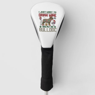Drink Wine Bulldog Dog Ugly Sweater Santa Hat Golf Head Cover