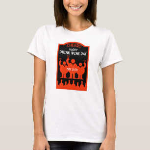 Drink Wine Day May 25 T-Shirt