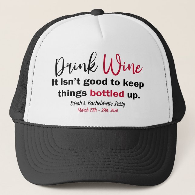 Drink Wine Funny Saying Personalized Trucker Hat (Front)