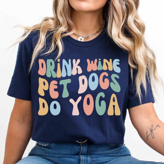 Drink Wine Pet Dogs Do Yoga, Funny Yogi Class T-Shirt (Creator Uploaded)