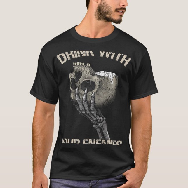 drink with your enemies skull T-Shirt (Front)
