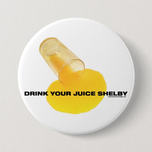 Drink Your Juice 3 Inch Round Button (Front)