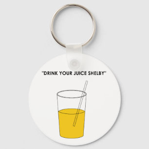 Drink Your Juice Shelby Keychain