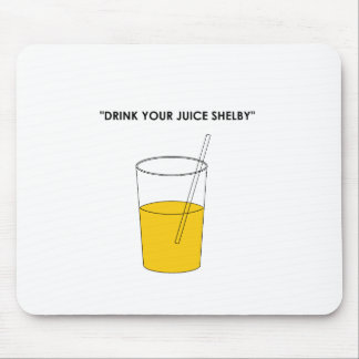 Drink Your Juice Shelby Mouse Pad